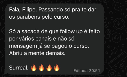 Mensagem de WhatsApp parabenizando o Filipe pelo curso e dizendo que a ideia de fazer follow-up por vários canais, e não só por mensagem, já pagou o curso